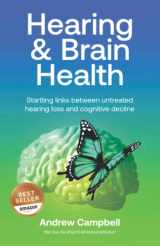 9780645259865-0645259861-Hearing and Brain Health: Startling links between untreated hearing loss and cognitive decline