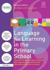 9781138898622-1138898627-Language for Learning in the Primary School: A practical guide for supporting pupils with language and communication difficulties across the curriculum (nasen spotlight)
