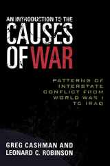 9780742555099-0742555097-An Introduction to the Causes of War: Patterns of Interstate Conflict from World War I to Iraq