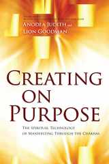 9781604078527-1604078529-Creating on Purpose: The Spiritual Technology of Manifesting Through the Chakras