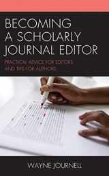 9781475867848-1475867840-Becoming a Scholarly Journal Editor: Practical Advice for Editors and Tips for Authors