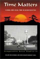 9789053837450-9053837450-Time Matters: Global and Local Time in Asian Societies
