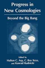 9780306446351-0306446359-Progress in New Cosmologies: Beyond the Big Bang (Studies of Great Texts in Science)