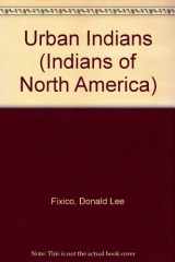 9781555467326-1555467326-Urban Indians (Indians of North America)