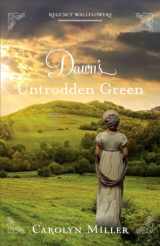 9780825446559-0825446554-Dawn's Untrodden Green (The Regency Wallflowers, 3)