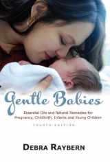 9780981695402-098169540X-Gentle Babies Essential OIls and Natural Remedies for Pregnancy, Childbirth and Infant Care