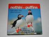 9780892725472-0892725478-Nothin' but Puffins: And Other Silly Observations
