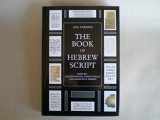 9780712347938-0712347933-The Book Of Hebrew Script: History, Palaeography, Script Styles, Calligraphy & Design.