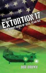 9781493009497-1493009494-Call Sign Extortion 17: The Shoot-Down of SEAL Team Six