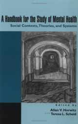 9780521567633-0521567637-A Handbook for the Study of Mental Health: Social Contexts, Theories, and Systems