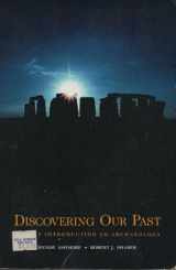 9780874847482-0874847486-Discovering Our Past: A Brief Introduction to Archaeology