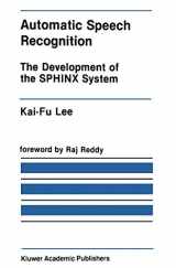 9780898382969-0898382963-Automatic Speech Recognition: The Development of the SPHINX System (The Springer International Series in Engineering and Computer Science, 62)