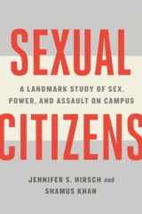 9781324001706-1324001704-Sexual Citizens: A Landmark Study of Sex, Power, and Assault on Campus