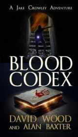 9781940095523-1940095522-Blood Codex (Jake Crowley Adventures)