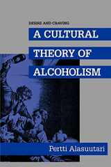 9780791410981-0791410986-Desire and Craving: A Cultural Theory of Alcoholism (S U N Y Series in New Social Studies on Alcohol and Drugs)