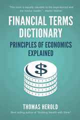 9781521731154-1521731152-Financial Terms Dictionary - Principles of Economics Explained (Financial Dictionary)