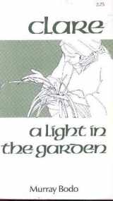 9780912228549-0912228547-Clare: A Light in the Garden