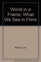 9780385036054-0385036051-World in a Frame: What We See in Films