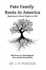 9780578456881-0578456885-Pate Family Roots in America: Beginning in Colonial Virginia in 1636
