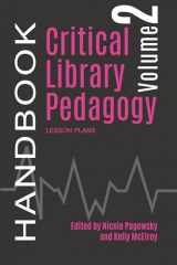 9780838988503-0838988504-Critical Library Pedagogy Handbook Volume Two: Lesson Plans