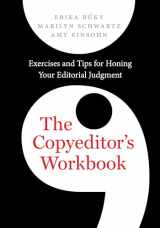 9780520294356-0520294351-The Copyeditor's Workbook: Exercises and Tips for Honing Your Editorial Judgment