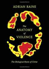 9780307378842-0307378845-The Anatomy of Violence: The Biological Roots of Crime