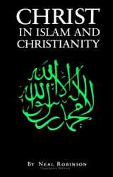 9780791405598-0791405591-Christ in Islam and Christianity: Representation of Jesus in the Qur'an and the Classical Muslim Commentaries