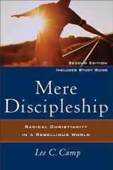 9781587432309-1587432307-Mere Discipleship: Radical Christianity in a Rebellious World