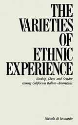 9780801416323-0801416329-The Varieties of Ethnic Experience: Kinship, Class, and Gender among California Italian-Americans (The Anthropology of Contemporary Issues)