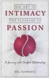 9780967011707-0967011701-The Art of Intimacy, The Pleasure of Passion