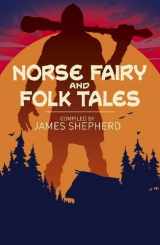 9781838575403-1838575405-Norse Fairy & Folk Tales (Arcturus Classics, 152)