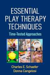 9781462524495-1462524494-Essential Play Therapy Techniques: Time-Tested Approaches