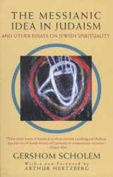 9780805210439-0805210431-The Messianic Idea in Judaism: And Other Essays on Jewish Spirituality