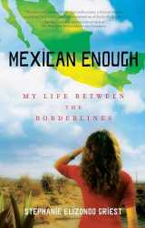 9781416540175-1416540172-Mexican Enough: My Life between the Borderlines