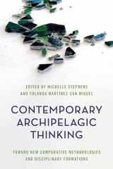 9781786612762-1786612763-Contemporary Archipelagic Thinking: Toward New Comparative Methodologies and Disciplinary Formations (Rethinking the Island)