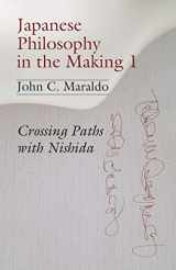 9781973929567-1973929562-Japanese Philosophy in the Making 1: Crossing Paths with Nishida (Studies in Japanese Philosophy)
