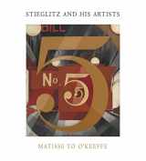 9780300175882-0300175884-Stieglitz and His Artists: Matisse to O'Keeffe