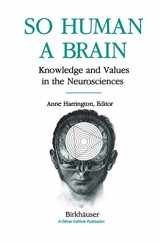 9780817635404-0817635408-So Human a Brain: Knowledge and Values in the Neurosciences