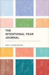 9781641586566-1641586567-The Intentional Year Journal: A Guided Journey into Freedom, Peace, and Purpose