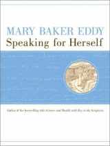 9780879522759-0879522755-Mary Baker Eddy, Speaking for Herself: Autobiographical Reflections : Retrospection and Introspection : Footprints Fadeless (English and Spanish Edition)