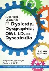 9781598578942-1598578944-Teaching Students with Dyslexia, Dysgraphia, OWL LD, and Dyscalculia