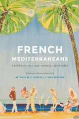 9780803249936-0803249934-French Mediterraneans: Transnational and Imperial Histories (France Overseas: Studies in Empire and Decolonization)