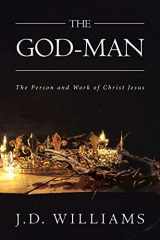 9781642994582-1642994588-The God-Man: The Person and Work of Christ Jesus