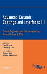 9780470344958-0470344954-Advanced Ceramic Coatings and Interfaces III (Ceramic Engineering and Science Proceedings, Vol. 29, No. 4)
