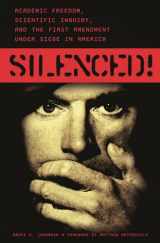 9780275996864-0275996867-Silenced!: Academic Freedom, Scientific Inquiry, and the First Amendment under Siege in America