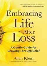 9781642500066-1642500062-Embracing Life After Loss: A Gentle Guide for Growing through Grief (Book About Grieving and Hope, Daily Grief Meditation, Grief Journal)