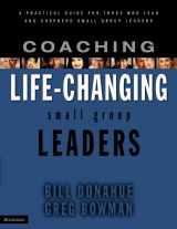 9780310251798-0310251796-Coaching Life-Changing Small Group Leaders: A Practical Guide for Those Who Lead and Shepherd Small Group Leaders