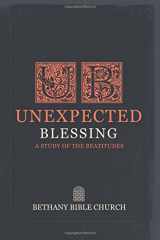 9781522757603-1522757600-Unexpected Blessing: a Study of the Beatitudes