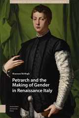 9789463720274-9463720278-Petrarch and the Making of Gender in Renaissance Italy (Gendering the Late Medieval and Early Modern World)