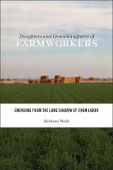9780813562841-0813562848-Daughters and Granddaughters of Farmworkers: Emerging from the Long Shadow of Farm Labor (Families in Focus)